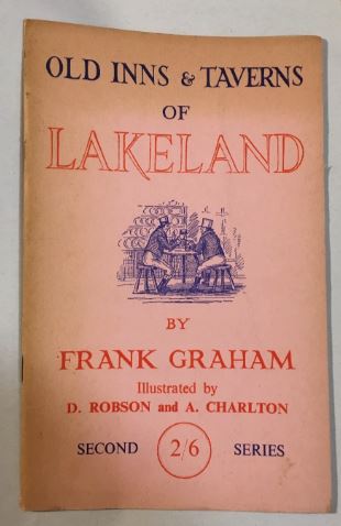 Old Inns & Taverns Of Lakeland by Frank Graham Second Series 1963 Paperback