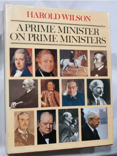 SIGNED A Prime Minister on Prime Ministers, Harold Wilson. 1977.