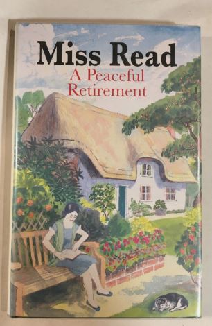 A Peaceful Retirement by Miss Read 1996 Signed