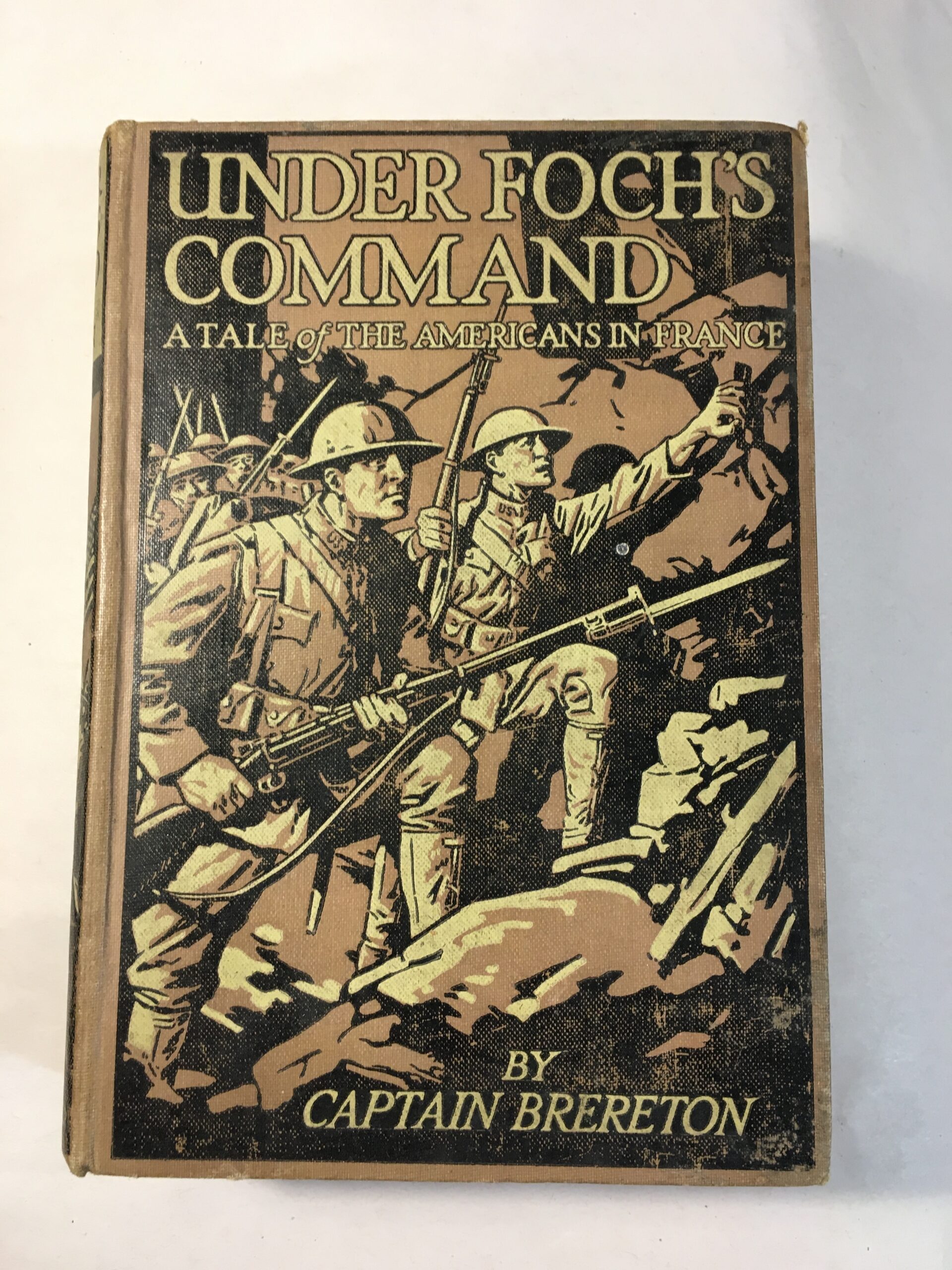 Under Foch's Command, A Tale of the Americans in France Brereton, Captain F.S. Published by Blackie and Son, London