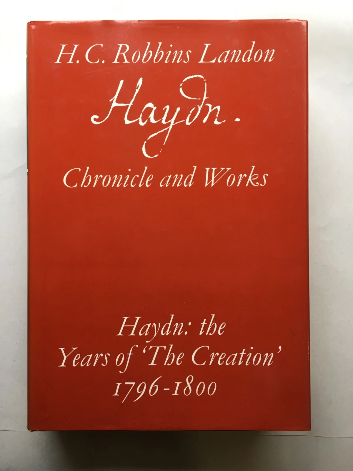 H. C. Robbins Landon Chronicle of Works Haydn: The Years of The Creation