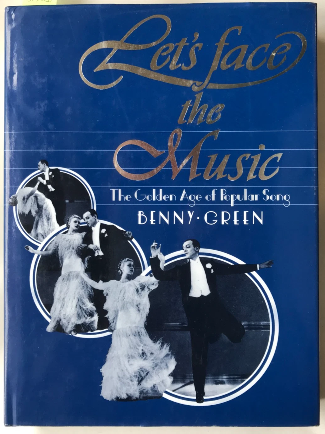 Let's Face the Music: The Golden Age of Popular Song By Benny Green Signed