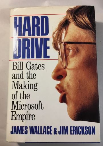 Hard Drive: Bill Gates and the Making of the Microsoft Empire by James Wallace