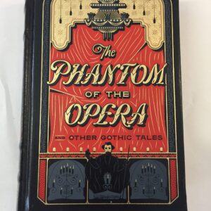 The Phantom of the Opera and Other Gothic Tales, published as part of the Barnes & Noble Collectible Editions (Leatherbound Classics)