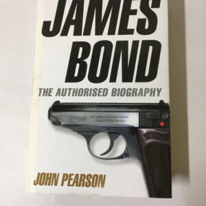 James Bond: The Authorised Biography by John Pearson