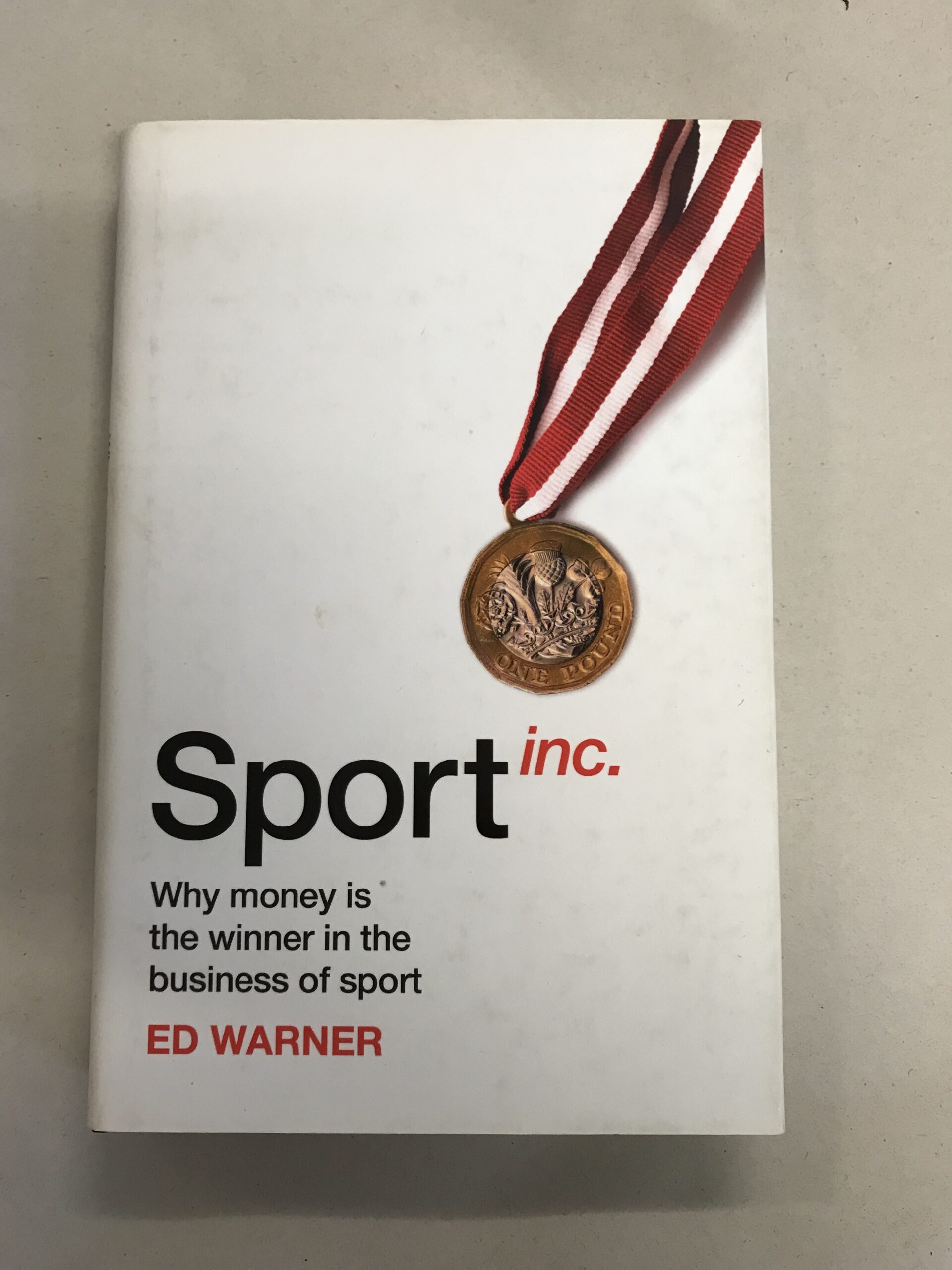 Sport Inc.: Why money is the winner in the business of sport by Warner