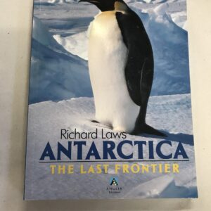 Antarctica The Last Frontier Richard Laws