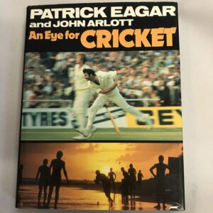An Eye for Cricket Patrick Eagar and John Arlott