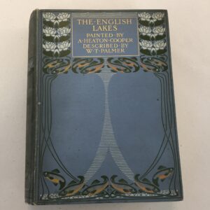 1908 second edition of The English Lakes, painted by A. Heaton Cooper and described by William T. Palmer