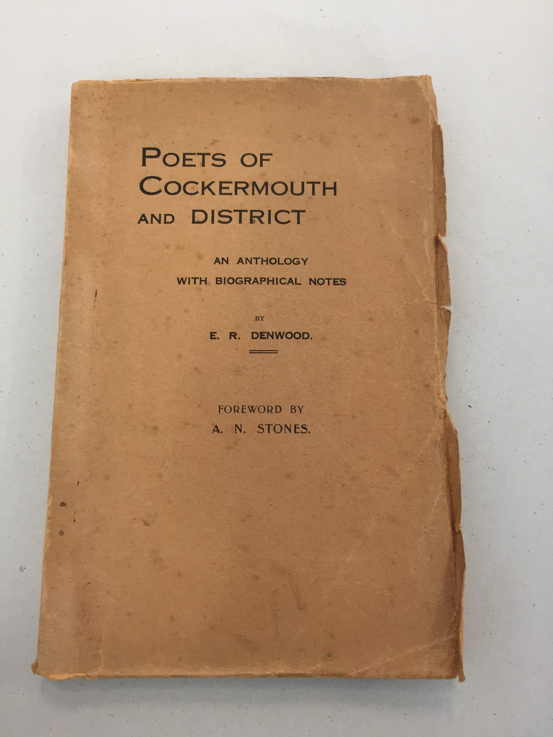 Poets of Cockermouth and District An Anthology with Biographical Notes E. R. Denwood foreword by A. N. Stones 1934