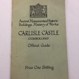 official guide booklet for Carlisle Castle in Cumberland, published by the Ministry of Works