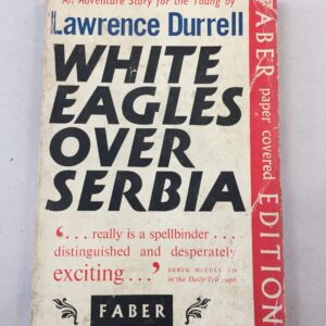 Lawrence Durrell White Eagles Over Serbia Faber