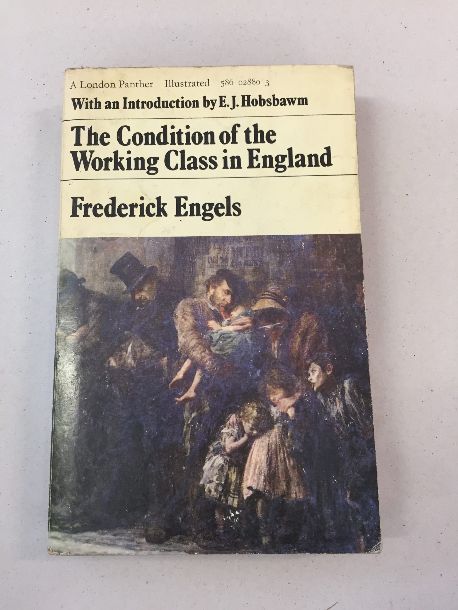 The Condition of the Working Class in England Frederick Engels E.J. Hobsbawm London Panther