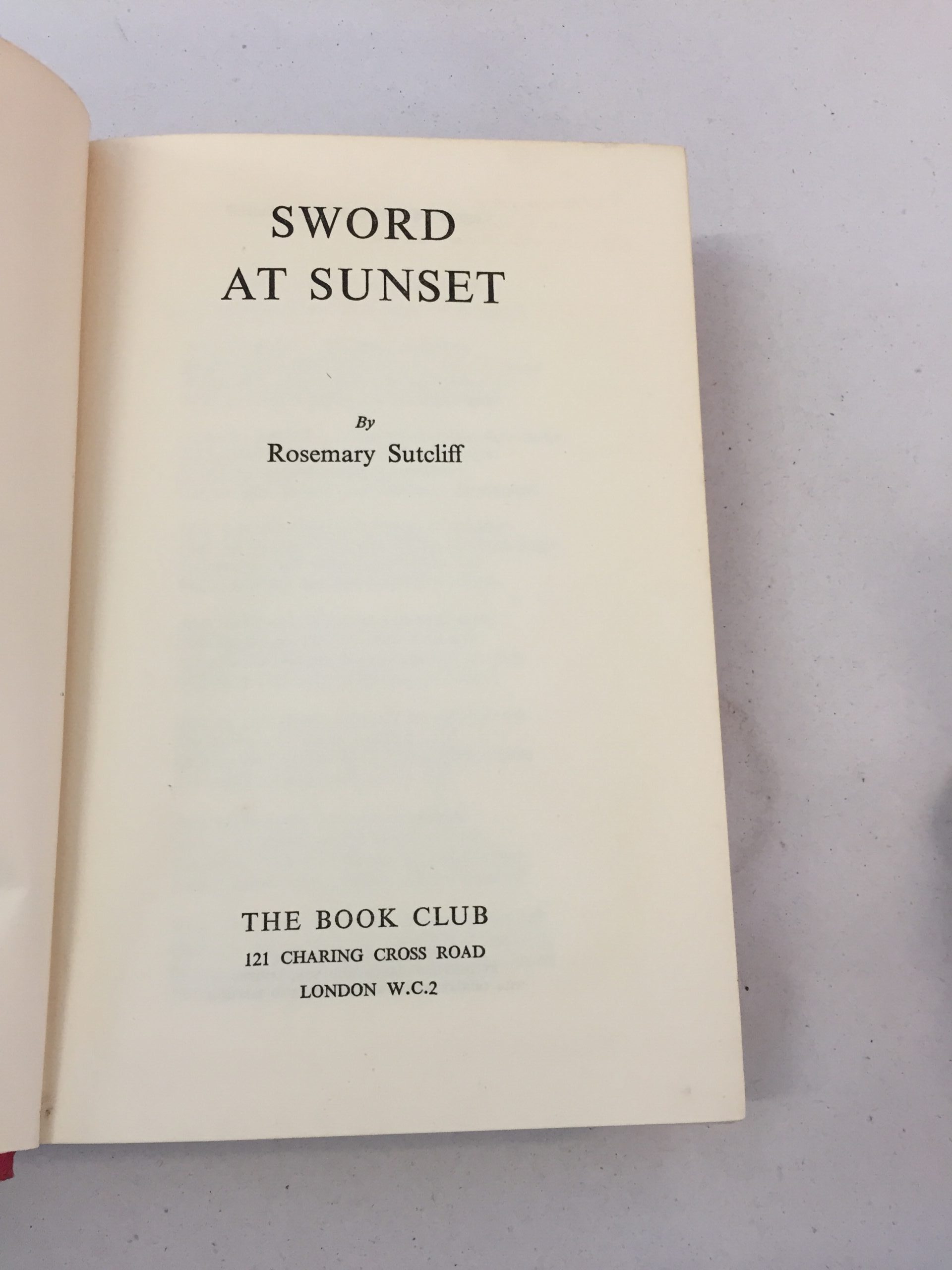 Sword at Sunset by Rosemary Sutcliff, published by The Book Club in London