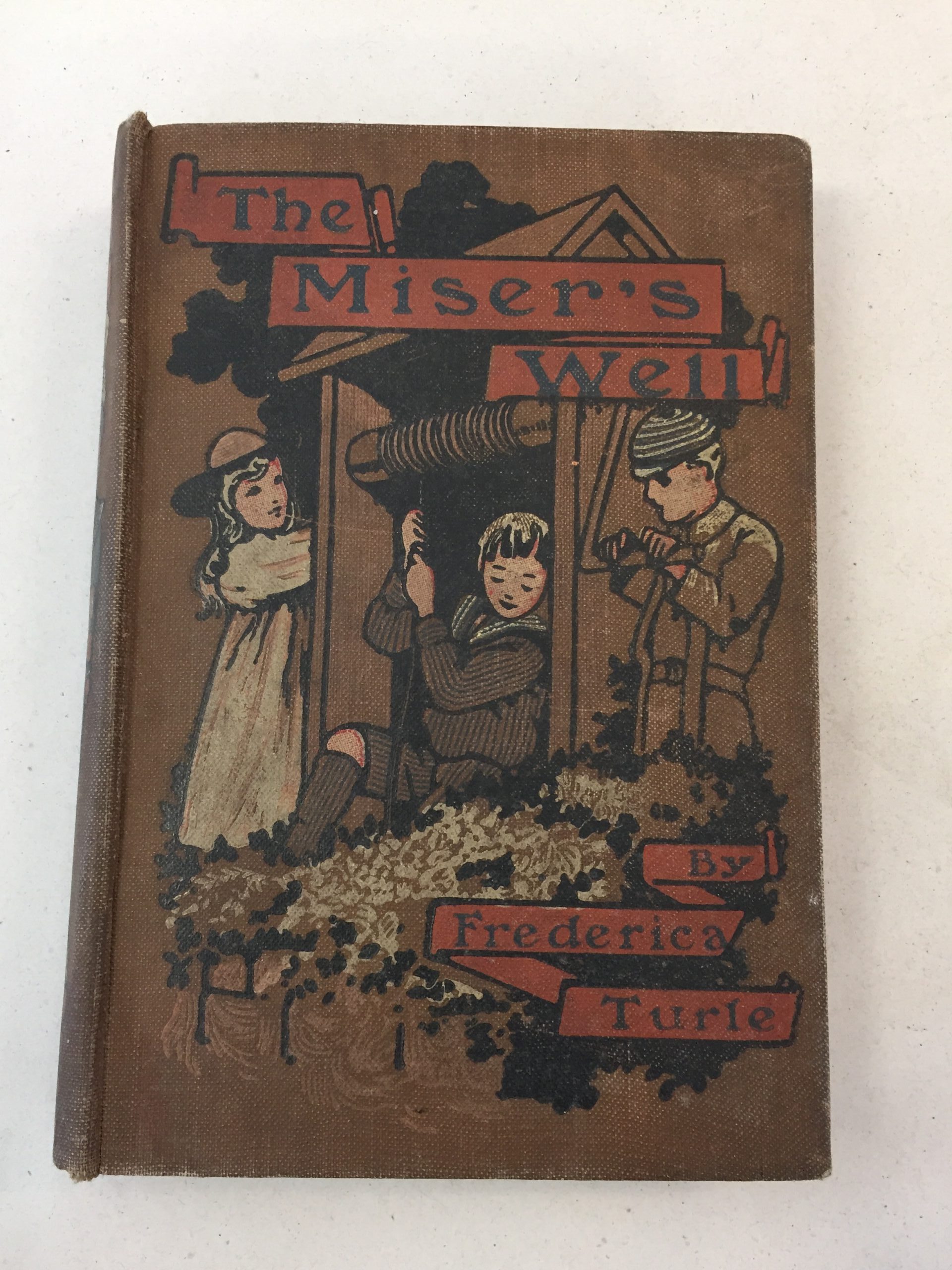 The Miser's Well by Frederica J. Turle, illustrated by H. Bacon and published around 1910 by Wells Gardner, Darton & Co. Ltd