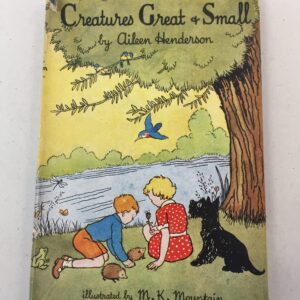 Creatures Great and Small Aileen Henderson M.K. Mountain