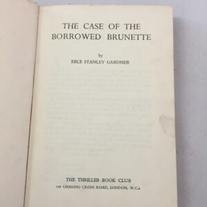 The Case of the Borrowed Brunette Erle Stanley Gardner The Thriller Book Club 1952