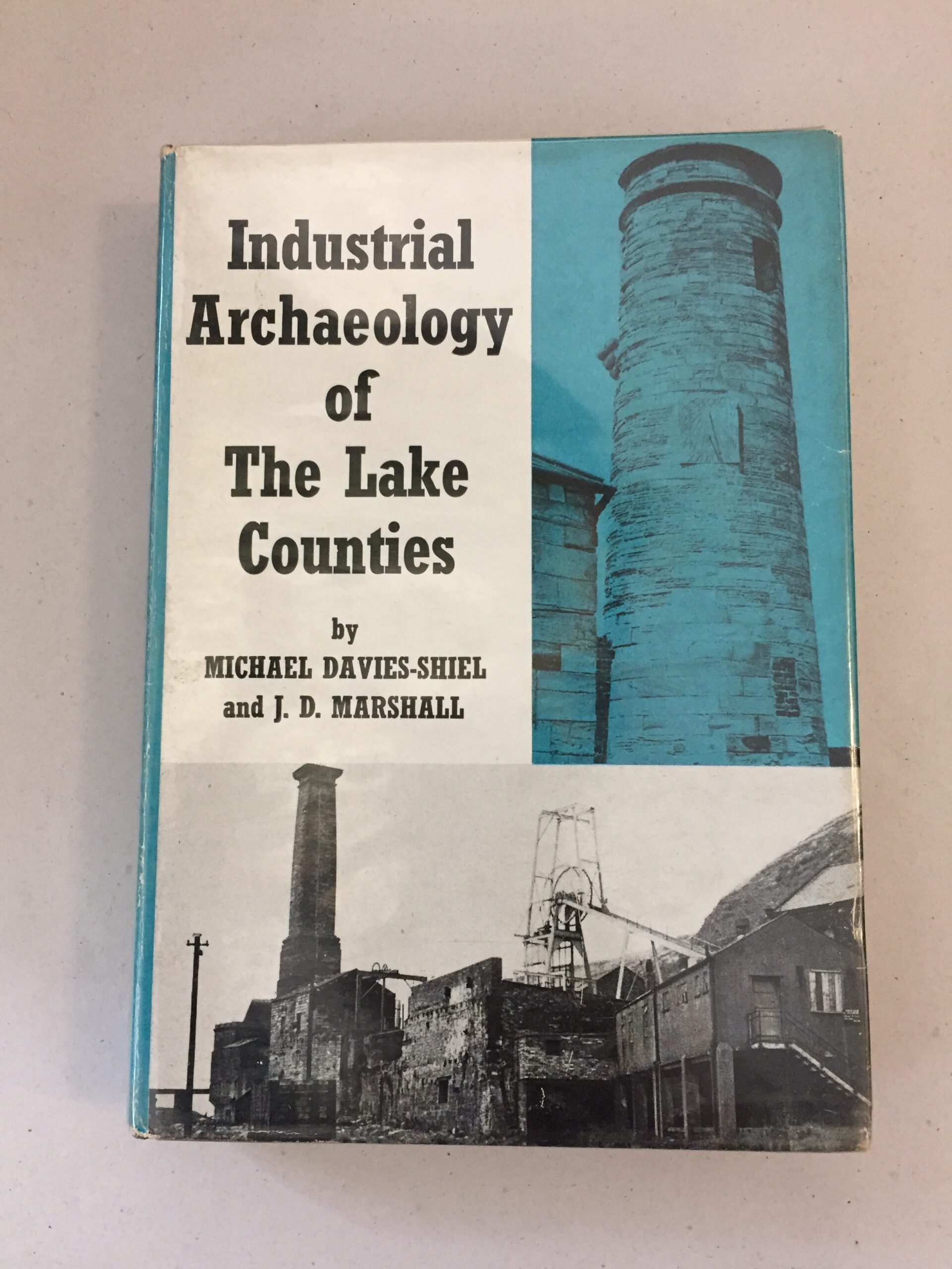 Industrial Archaeology of the Lake Counties by Michael Davies-Shiel and J.D. Marshall