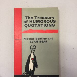 The Treasury of Humorous Quotations, edited by Nicolas Bentley and Evan Esar