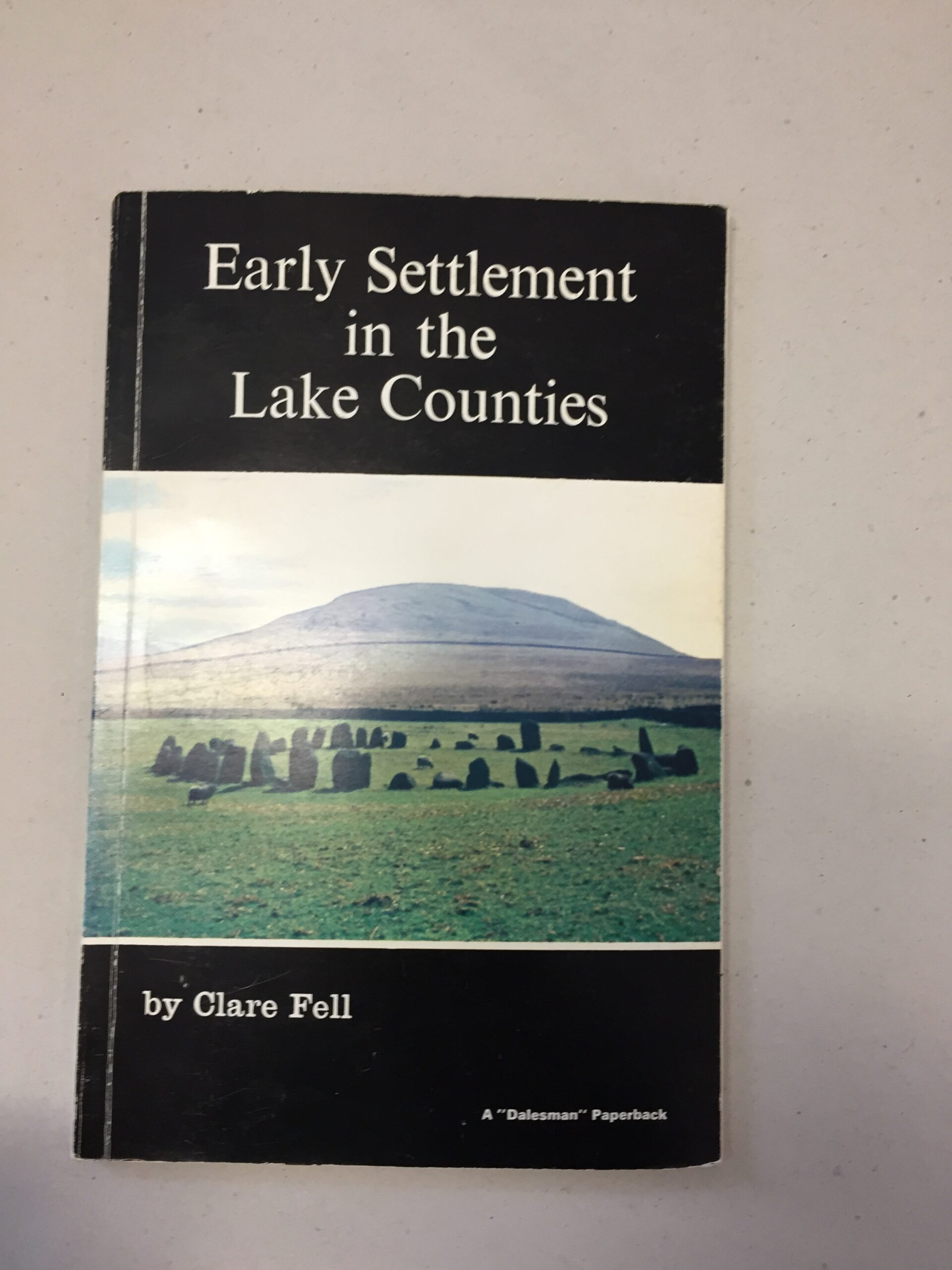 Early Settlement in the Lake Counties by Clare Fell, published by Dalesman Publishing in 1972