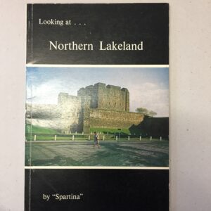 Looking at... Northern Lakeland by "Spartina", published by the Dalesman Publishing Co