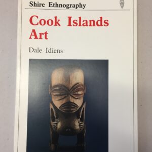 Cook Islands Art by Dale Idiens, published as part of the Shire Ethnography series
