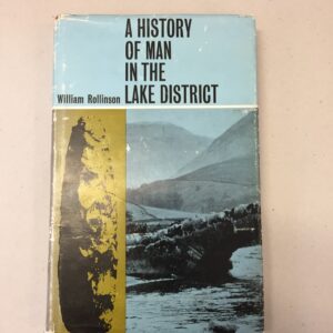 A History of Man in the Lake District by William Rollinson, published by J.M. Dent in 1967