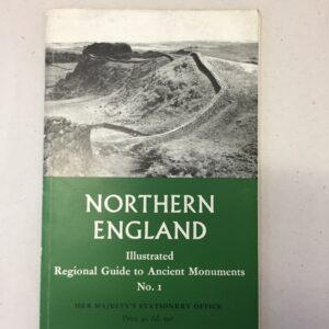 Northern England: Illustrated Regional Guide to Ancient Monuments No. 1 written by Lord Harlech and published by Her Majesty's Stationery Office