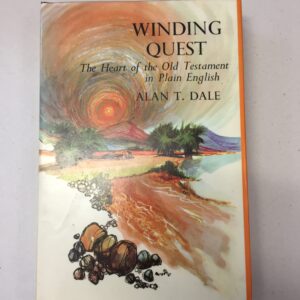 Winding Quest: The Heart of the Old Testament in Plain English by Alan T. Dale.