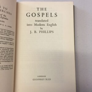 The Gospels translated into Modern English by J. B. Phillips, published in London by Geoffrey Bles