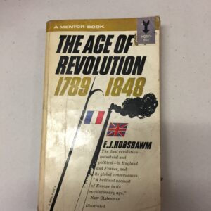 The Age of Revolution: 1789–1848 E.J. Hobsbawm Mentor Books