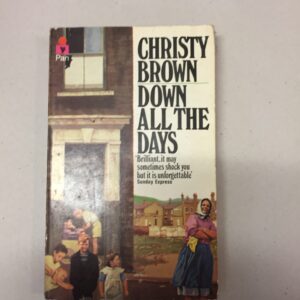 Down All the Days Christy Brown