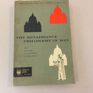 The Renaissance Philosophy of Man Ernst Cassirer, Paul Oskar Kristeller John Herman Randall Jr Phoenix