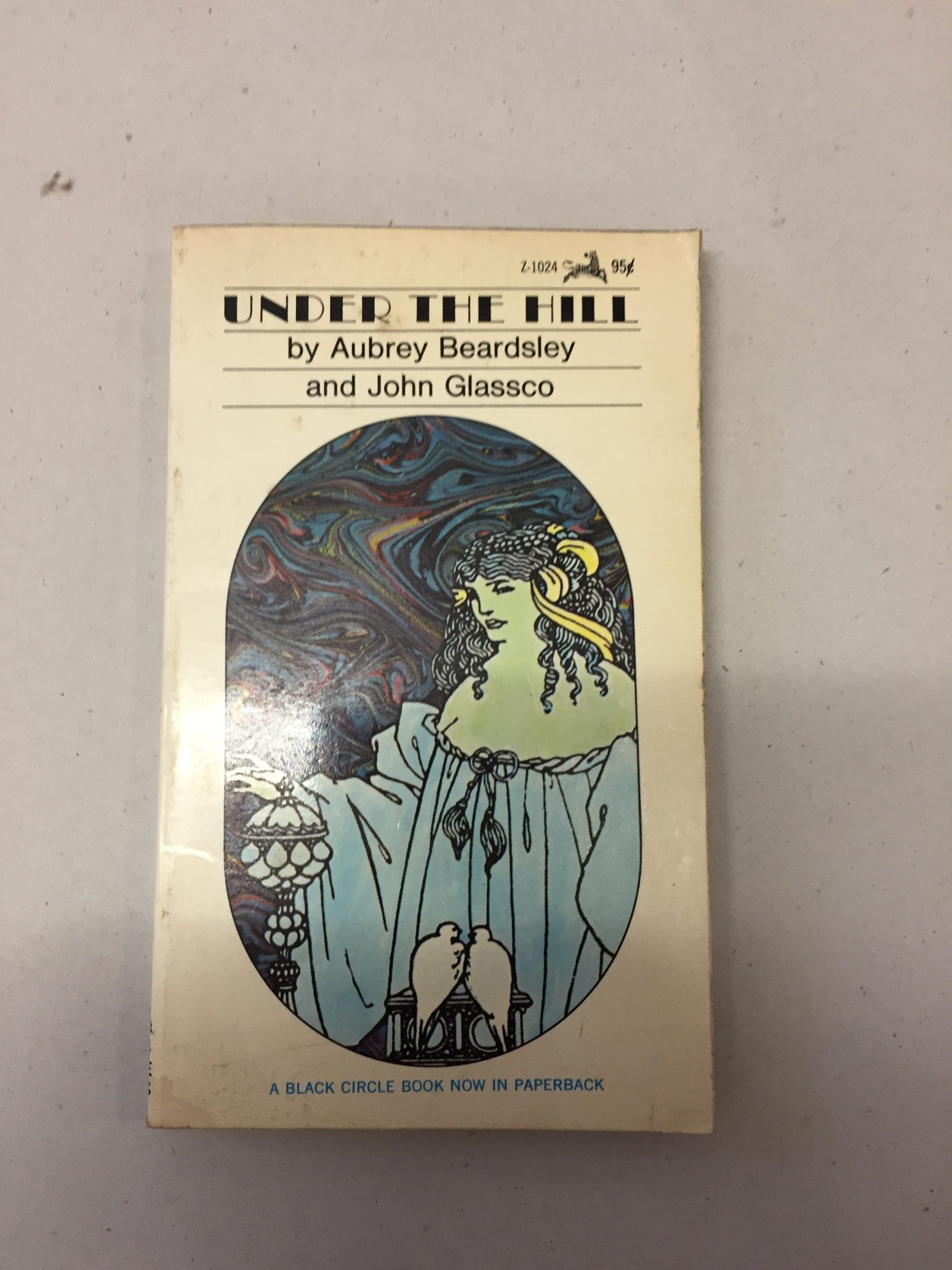 Under the Hill also known as The Story of Venus and Tannhäuser Aubrey Beardsley John Glassco