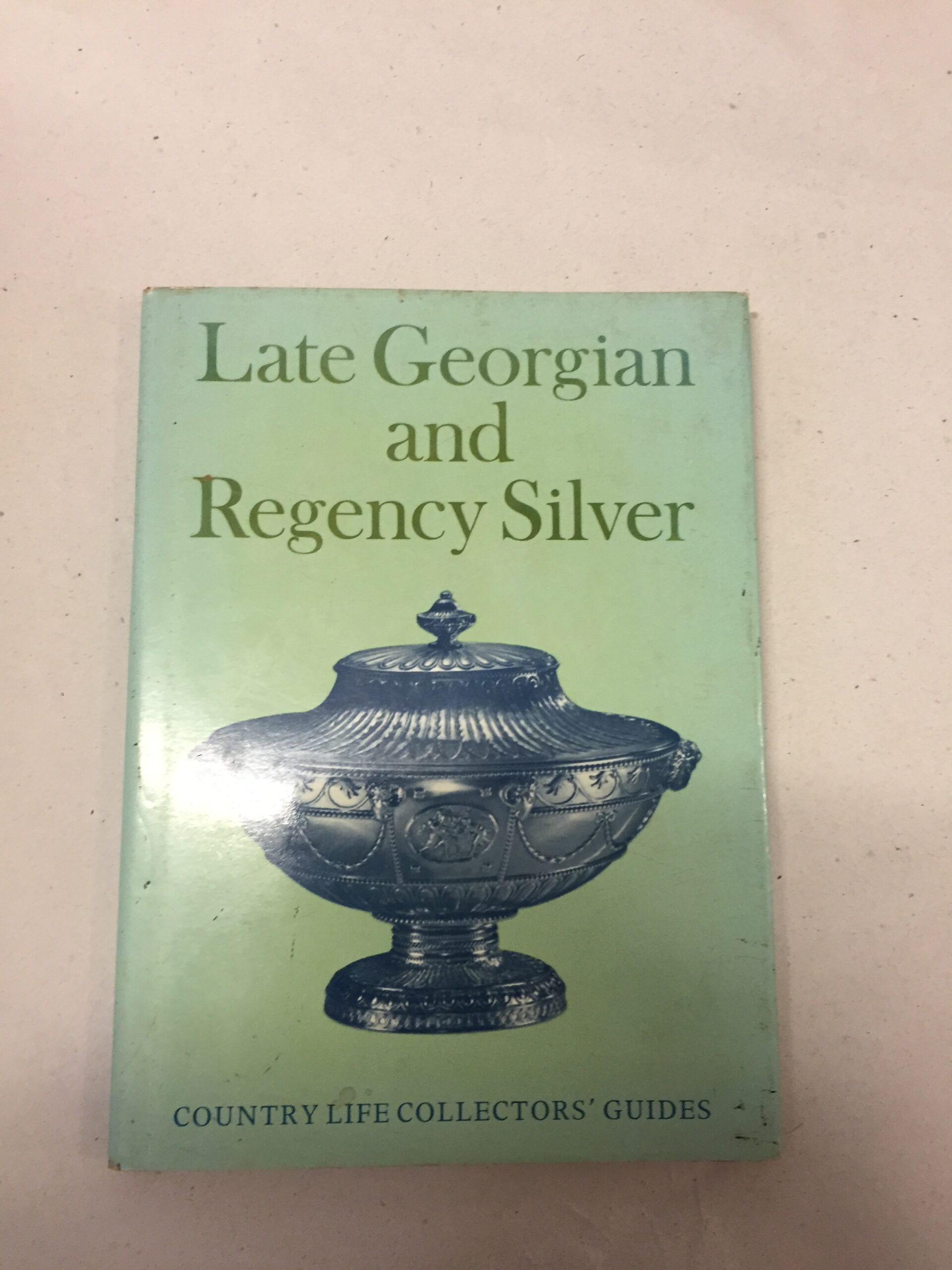Late Georgian and Regency Silver written by Judith Banister