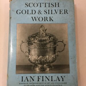 Scottish Gold and Silver Work by Ian Finlay, published by Chatto & Windus
