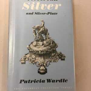 Victorian Silver and Silver-Plate by Patricia Wardle 6643