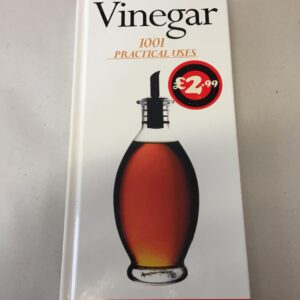 Vinegar: 1001 Practical Uses