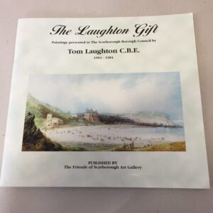 The Laughton Gift: Paintings presented to The Scarborough Borough Council Tom Laughton