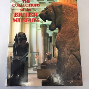 The Collections of the British Museum edited by Sir David M. Wilson