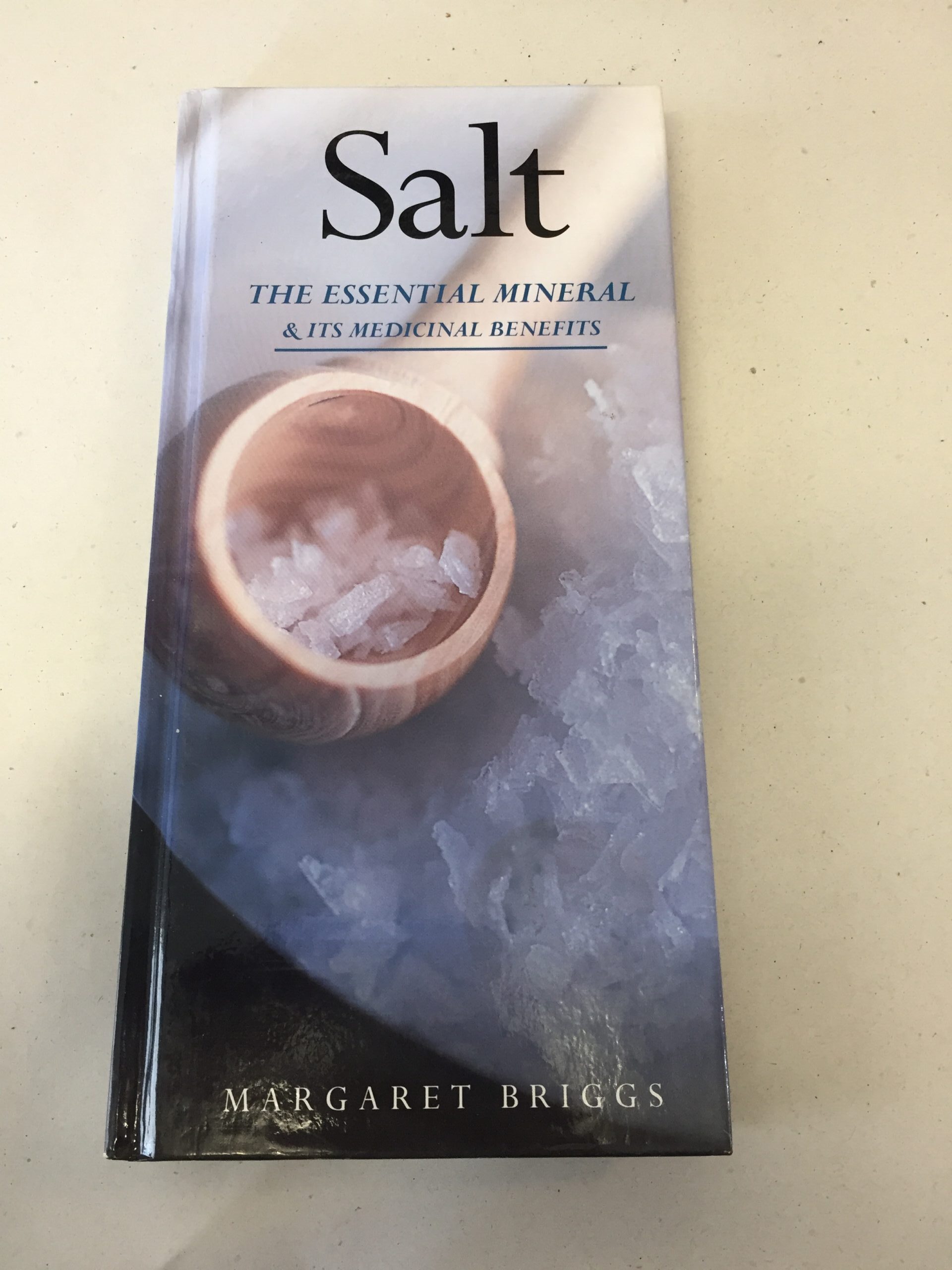 Salt: The Essential Mineral & Its Medicinal Benefits by Margaret Briggs