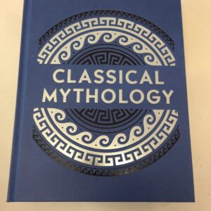 Classical Mythology: Myths and Legends of the Ancient World in an Arcturus Slipcased Classics edition