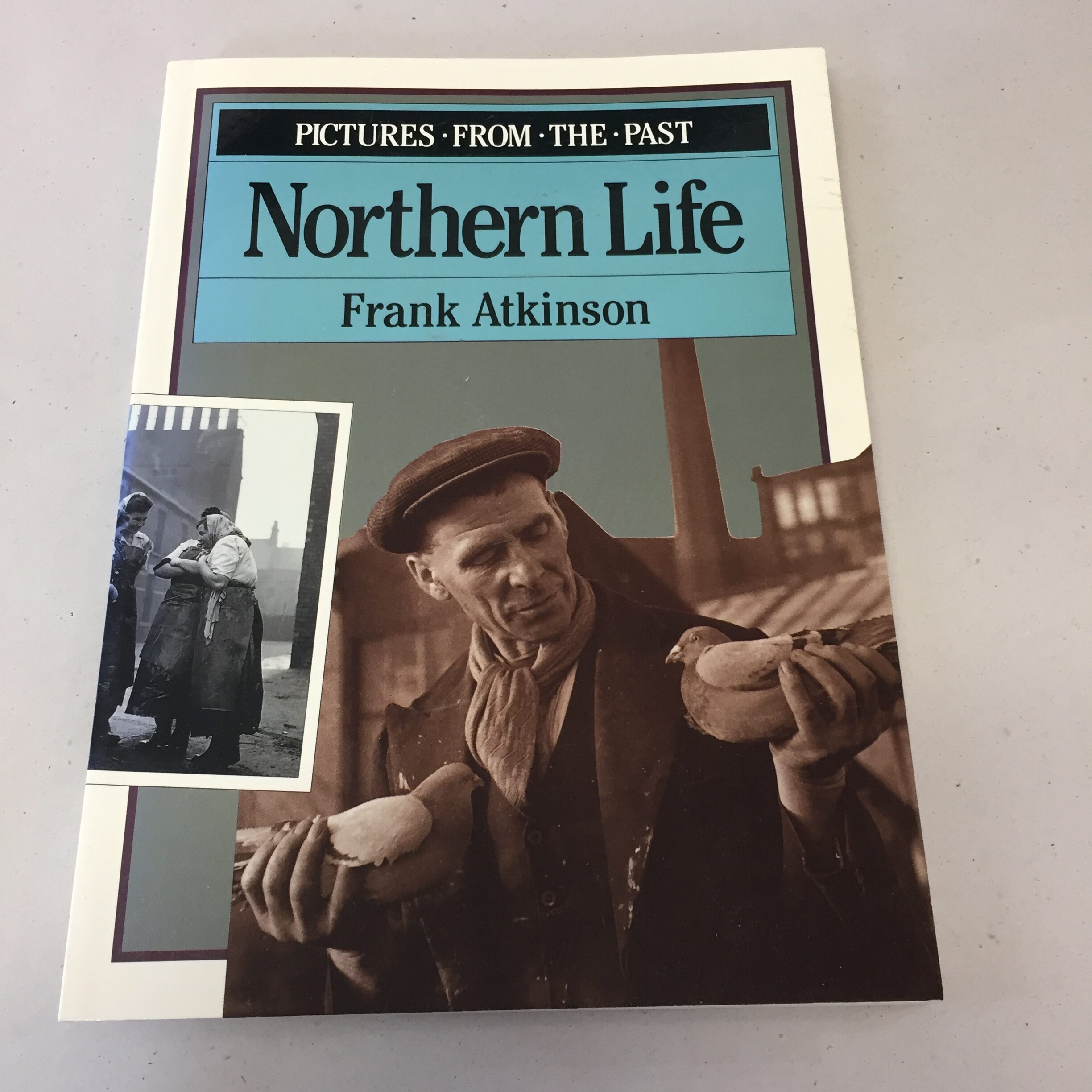 Northern Life by Frank Atkinson, part of the "Pictures from the Past" series published in 1991