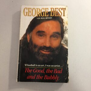 The Good, the Bad and the Bubbly by George Best with Ross Benson