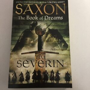 The Book of Dreams by Tim Severin, which is the first book in the Saxon series