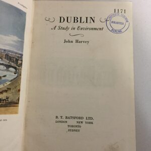 1949 first edition book Dublin: A Study in Environment written by John Harvey and published by B. T. Batsford Ltd.