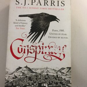 Conspiracy by S.J. Parris, which is the pen name of author Stephanie Merritt