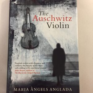 The Auschwitz Violin Maria Àngels Anglada and translated by Martha Tennent