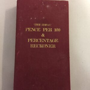 The 'Ideal' Pence Per 100 and Decimal Percentage Reckoner, an antique mathematics table book compiled by R. M. G. Inglis and published by Gall & Inglis (Reckoners) Ltd