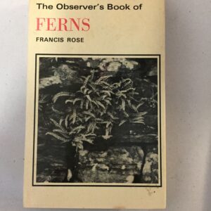 The Observer’s Book of Ferns 1966 (No. 12 in the series), revised by Francis Rose and originally compiled by W.J. Stokoe